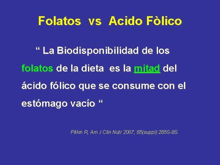 Folatos vs Acido Fòlico “ La Biodisponibilidad de los folatos de la dieta es