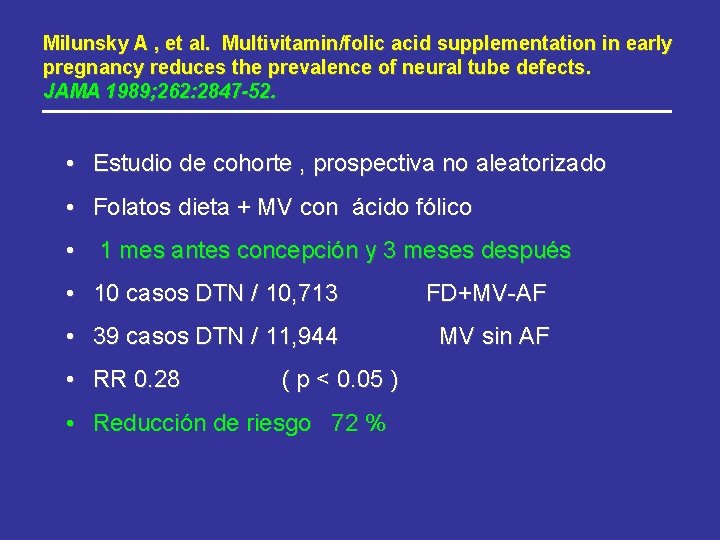 Milunsky A , et al. Multivitamin/folic acid supplementation in early pregnancy reduces the prevalence