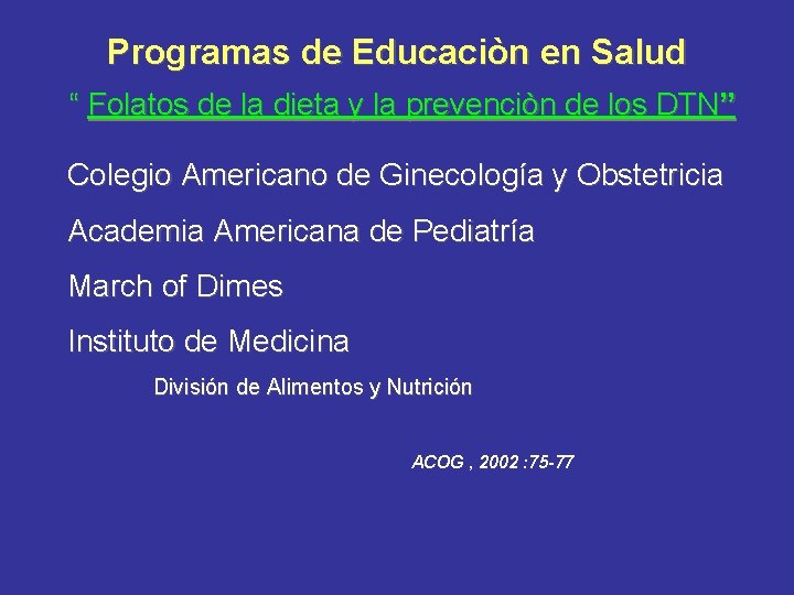 Programas de Educaciòn en Salud “ Folatos de la dieta y la prevenciòn de