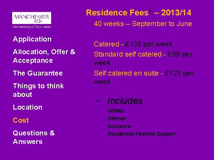 Residence Fees* – 2013/14 40 weeks – September to June Application Allocation, Offer &