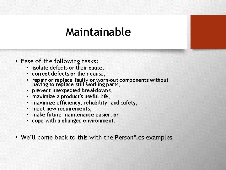 Maintainable • Ease of the following tasks: • isolate defects or their cause, •