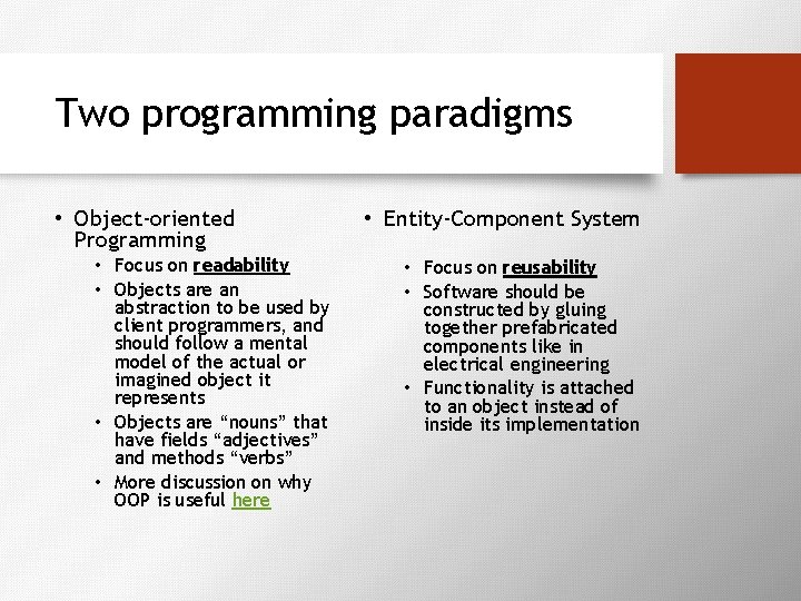 Two programming paradigms • Object-oriented Programming • Focus on readability • Objects are an