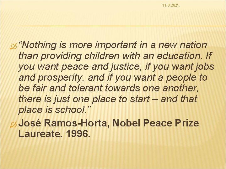 11. 3. 2021. “Nothing is more important in a new nation than providing children