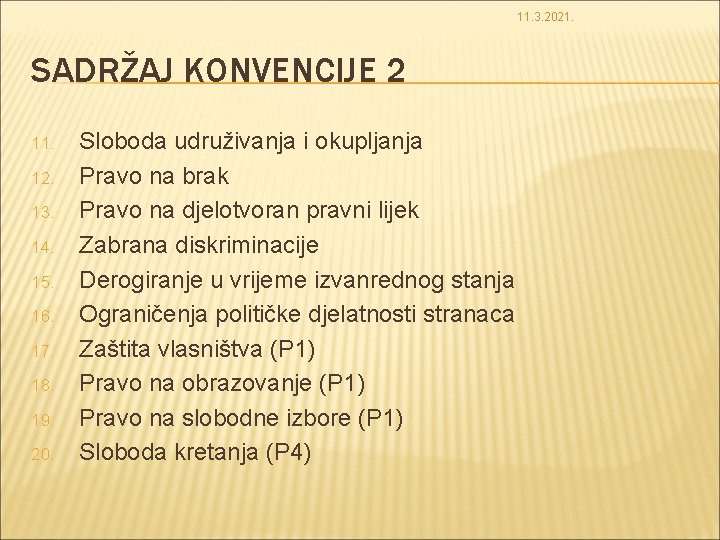 11. 3. 2021. SADRŽAJ KONVENCIJE 2 11. 12. 13. 14. 15. 16. 17. 18.