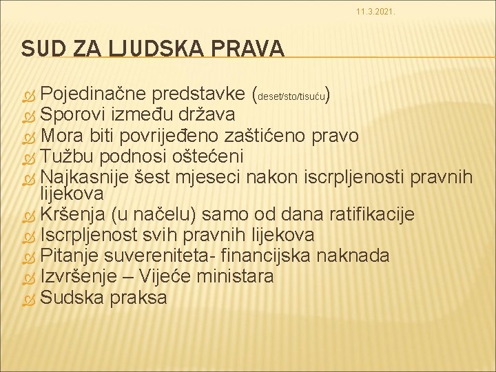 11. 3. 2021. SUD ZA LJUDSKA PRAVA Pojedinačne predstavke (deset/sto/tisuću) Sporovi između država Mora