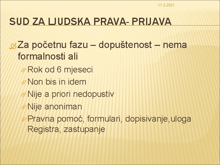 11. 3. 2021. SUD ZA LJUDSKA PRAVA- PRIJAVA Za početnu fazu – dopuštenost –