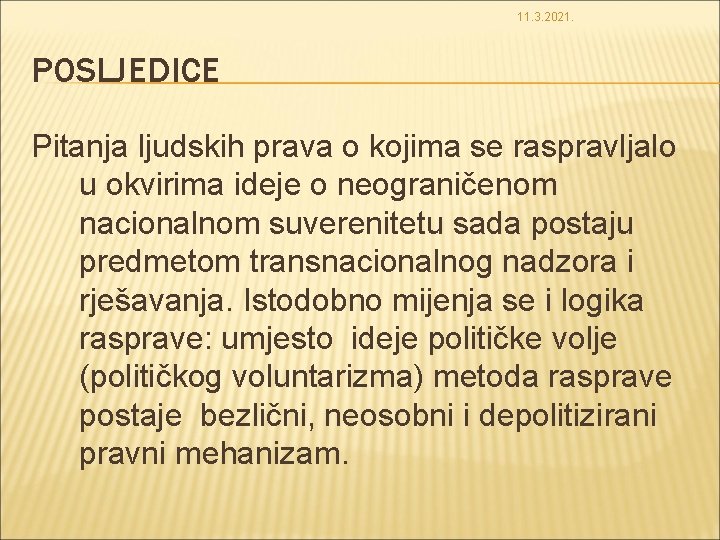 11. 3. 2021. POSLJEDICE Pitanja ljudskih prava o kojima se raspravljalo u okvirima ideje