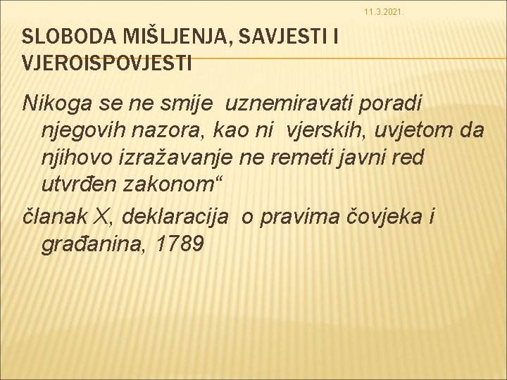 11. 3. 2021. SLOBODA MIŠLJENJA, SAVJESTI I VJEROISPOVJESTI Nikoga se ne smije uznemiravati poradi