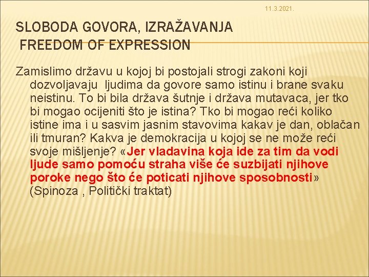 11. 3. 2021. SLOBODA GOVORA, IZRAŽAVANJA FREEDOM OF EXPRESSION Zamislimo državu u kojoj bi