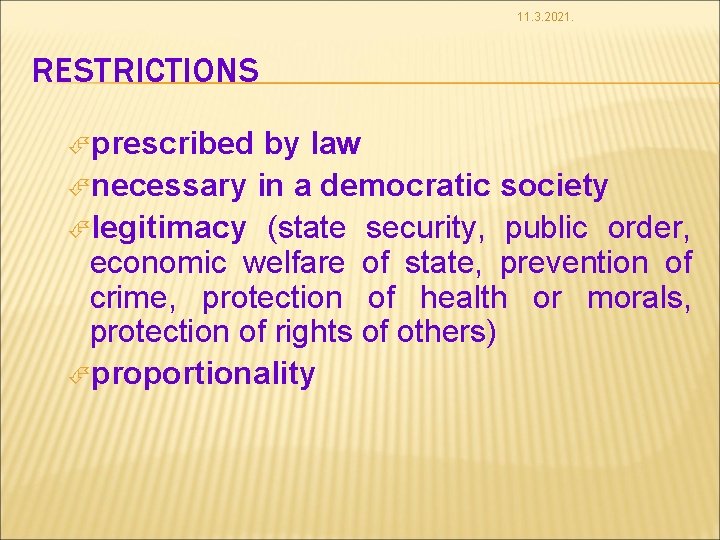 11. 3. 2021. RESTRICTIONS prescribed by law necessary in a democratic society legitimacy (state