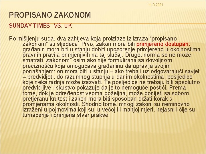 11. 3. 2021. PROPISANO ZAKONOM SUNDAY TIMES VS. UK Po mišljenju suda, dva zahtjeva