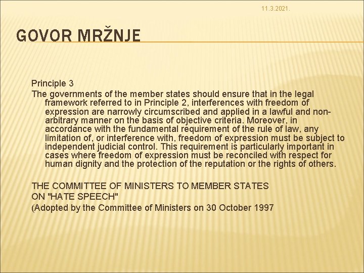 11. 3. 2021. GOVOR MRŽNJE Principle 3 The governments of the member states should