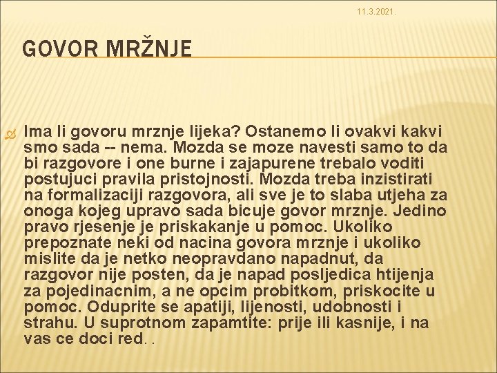 11. 3. 2021. GOVOR MRŽNJE Ima li govoru mrznje lijeka? Ostanemo li ovakvi kakvi