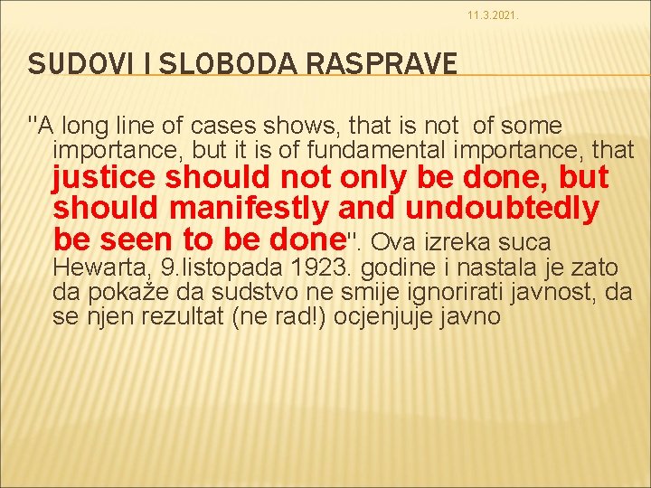 11. 3. 2021. SUDOVI I SLOBODA RASPRAVE "A long line of cases shows, that