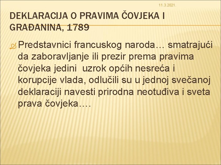 11. 3. 2021. DEKLARACIJA O PRAVIMA ČOVJEKA I GRAĐANINA, 1789 Predstavnici francuskog naroda… smatrajući