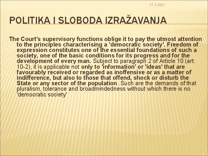 11. 3. 2021. POLITIKA I SLOBODA IZRAŽAVANJA The Court's supervisory functions oblige it to