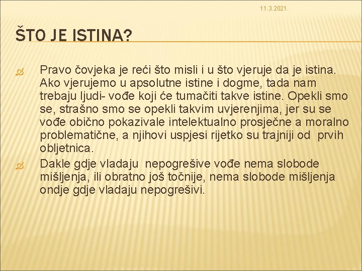 11. 3. 2021. ŠTO JE ISTINA? Pravo čovjeka je reći što misli i u