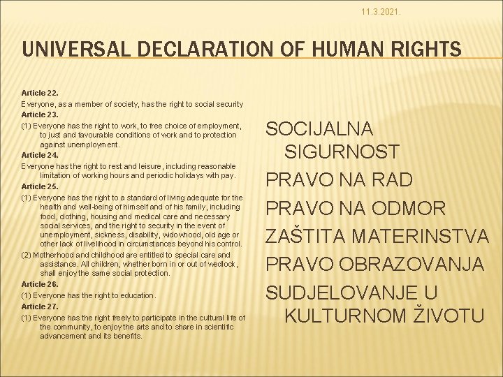 11. 3. 2021. UNIVERSAL DECLARATION OF HUMAN RIGHTS Article 22. Everyone, as a member