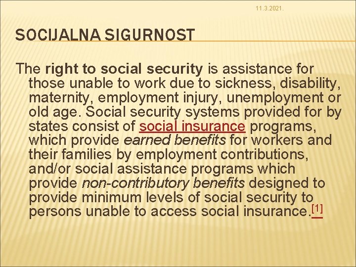 11. 3. 2021. SOCIJALNA SIGURNOST The right to social security is assistance for those