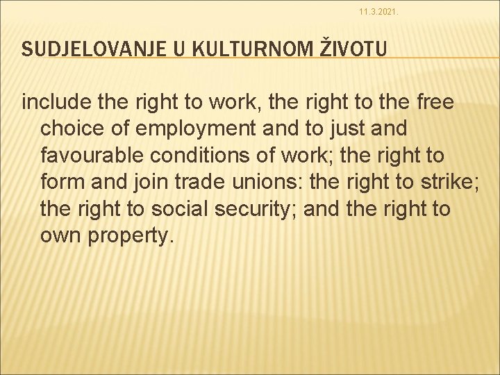 11. 3. 2021. SUDJELOVANJE U KULTURNOM ŽIVOTU include the right to work, the right
