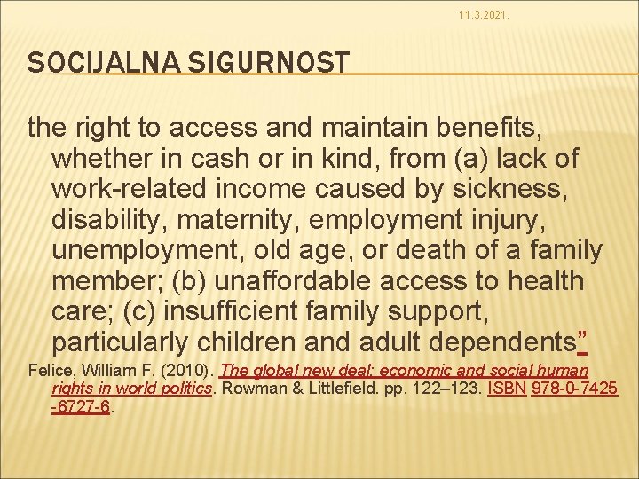 11. 3. 2021. SOCIJALNA SIGURNOST the right to access and maintain benefits, whether in