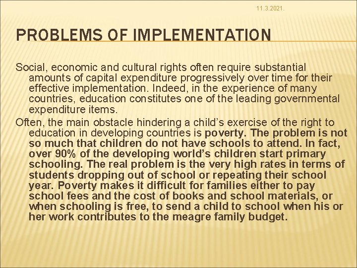 11. 3. 2021. PROBLEMS OF IMPLEMENTATION Social, economic and cultural rights often require substantial