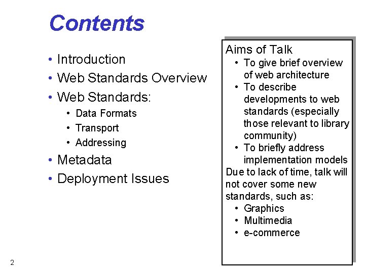 Contents • Introduction • Web Standards Overview • Web Standards: • Data Formats •