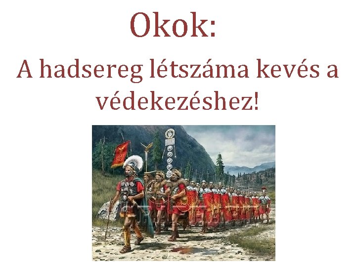 Okok: A hadsereg létszáma kevés a védekezéshez! 