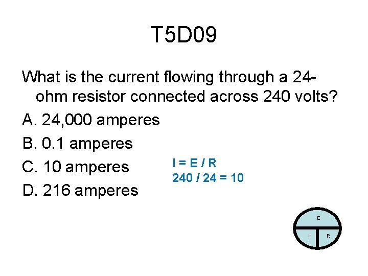 T 5 D 09 What is the current flowing through a 24 ohm resistor