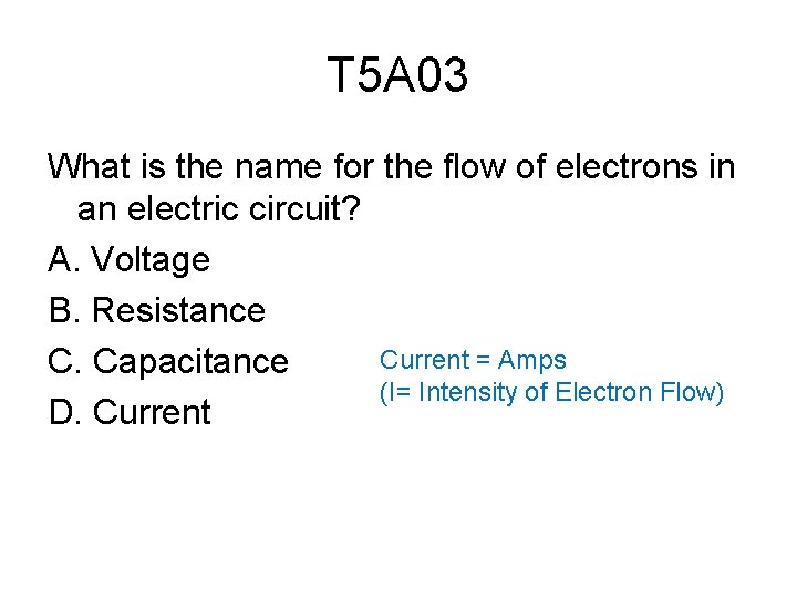 T 5 A 03 What is the name for the flow of electrons in