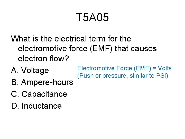 T 5 A 05 What is the electrical term for the electromotive force (EMF)