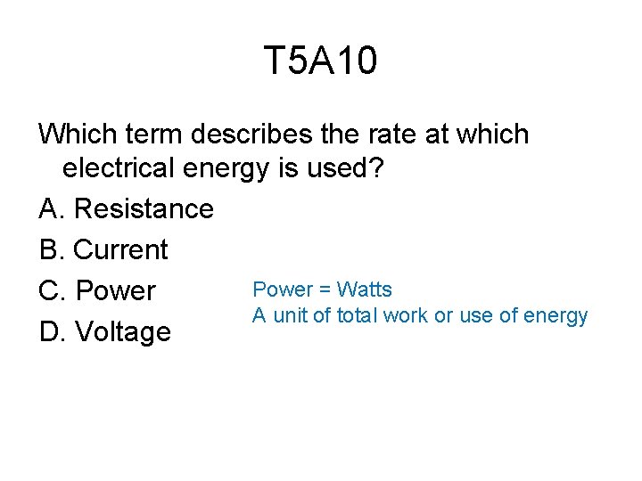 T 5 A 10 Which term describes the rate at which electrical energy is