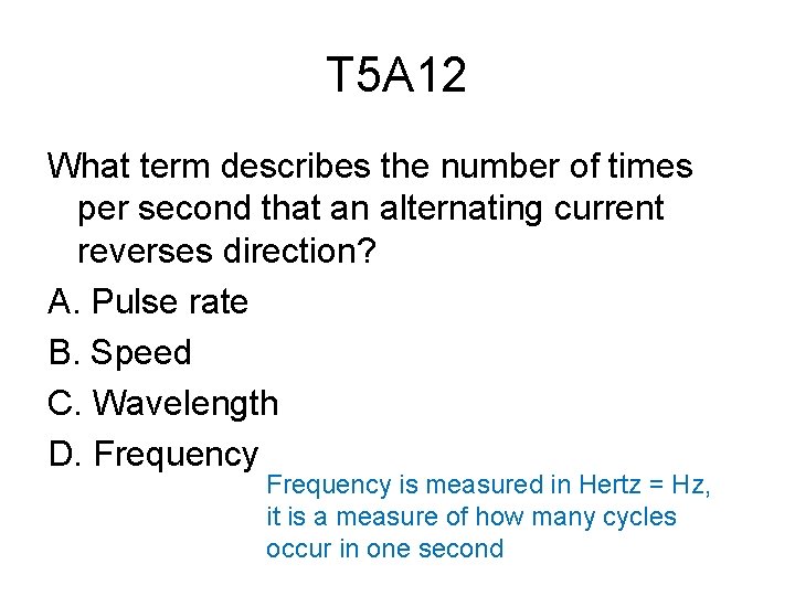 T 5 A 12 What term describes the number of times per second that