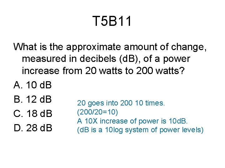 T 5 B 11 What is the approximate amount of change, measured in decibels