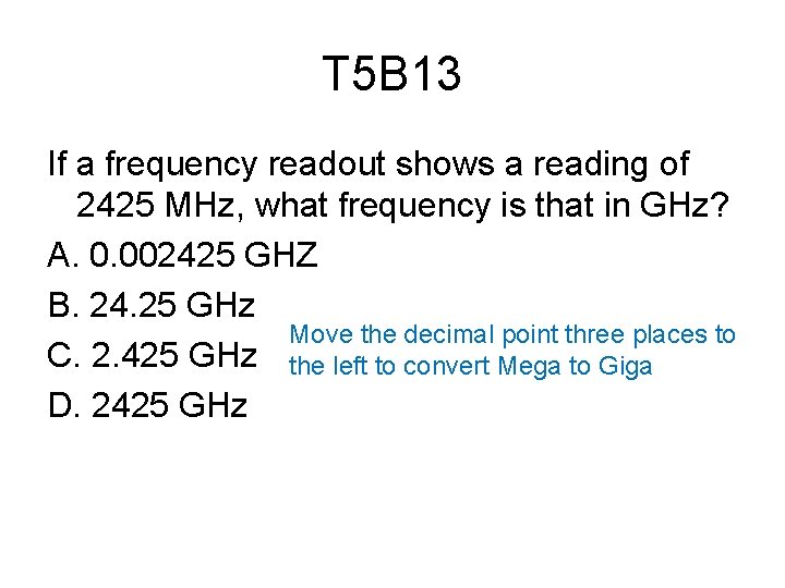 T 5 B 13 If a frequency readout shows a reading of 2425 MHz,
