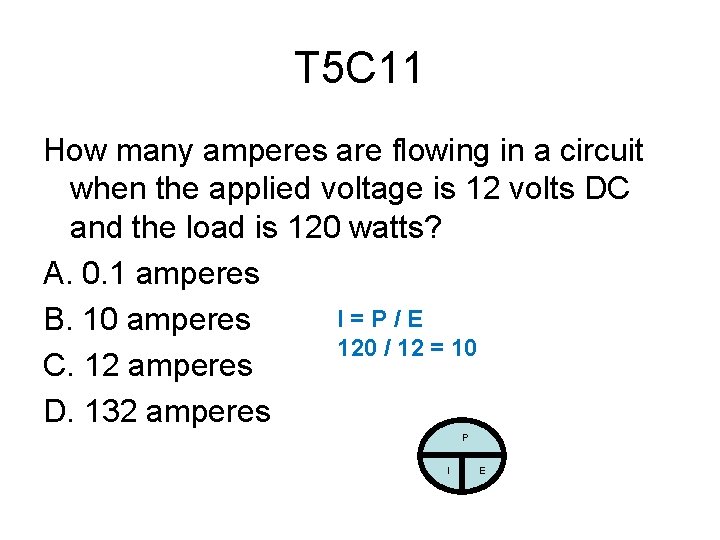 T 5 C 11 How many amperes are flowing in a circuit when the