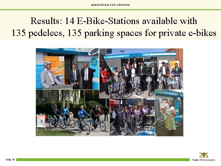 MINISTERIUM FÜR VERKEHR Results: 14 E-Bike-Stations available with 135 pedelecs, 135 parking spaces for