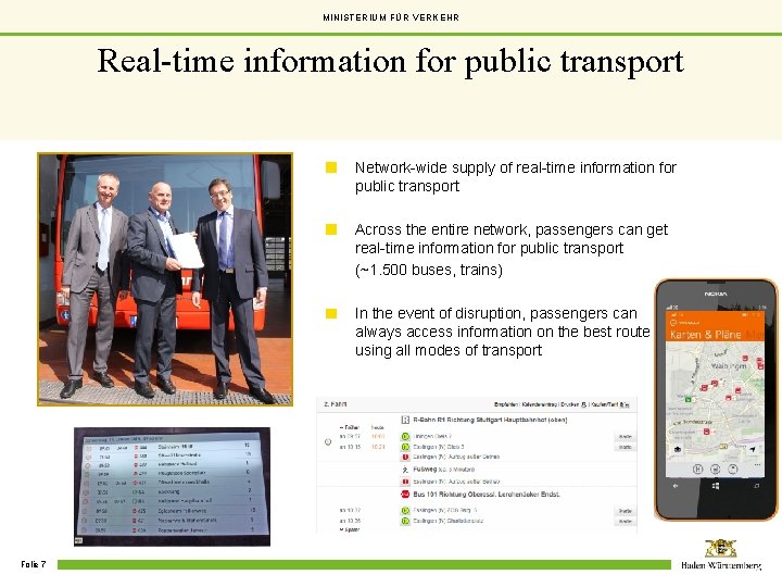 MINISTERIUM FÜR VERKEHR Real-time information for public transport Network-wide supply of real-time information for