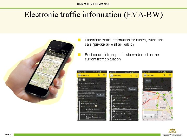 MINISTERIUM FÜR VERKEHR Electronic traffic information (EVA-BW) Electronic traffic information for buses, trains and
