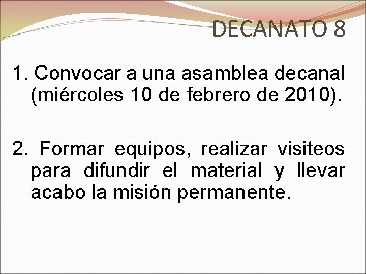 DECANATO 8 1. Convocar a una asamblea decanal (miércoles 10 de febrero de 2010).