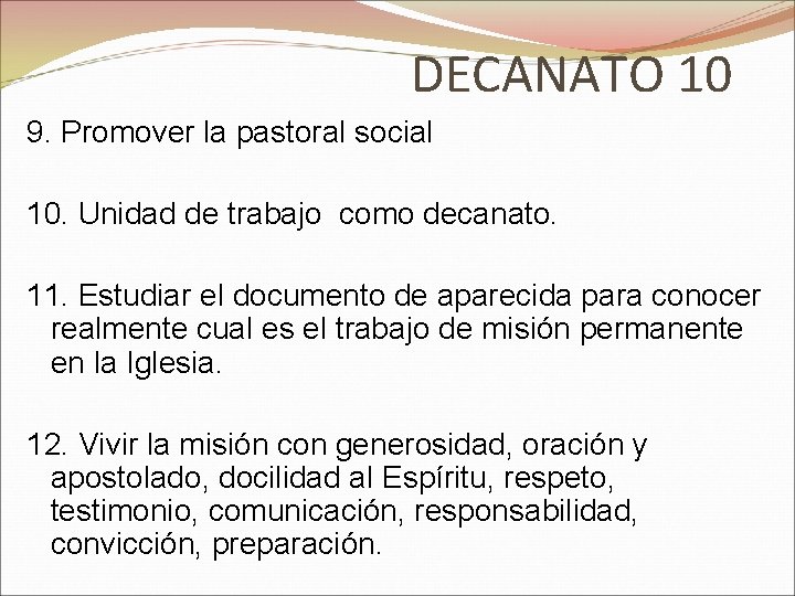 DECANATO 10 9. Promover la pastoral social 10. Unidad de trabajo como decanato. 11.