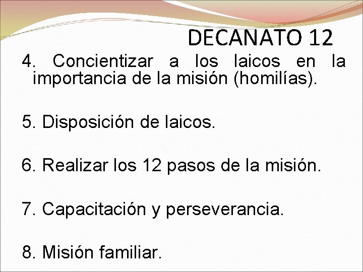 DECANATO 12 4. Concientizar a los laicos en la importancia de la misión (homilías).