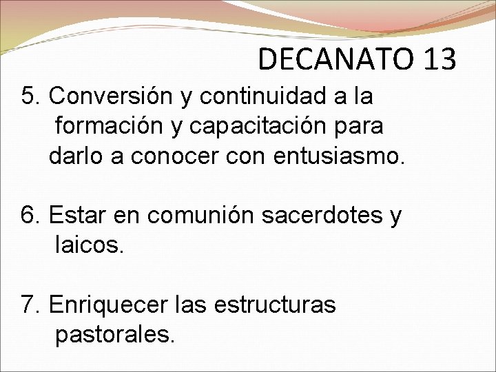 DECANATO 13 5. Conversión y continuidad a la formación y capacitación para darlo a