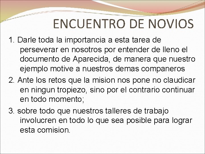 ENCUENTRO DE NOVIOS 1. Darle toda la importancia a esta tarea de perseverar en