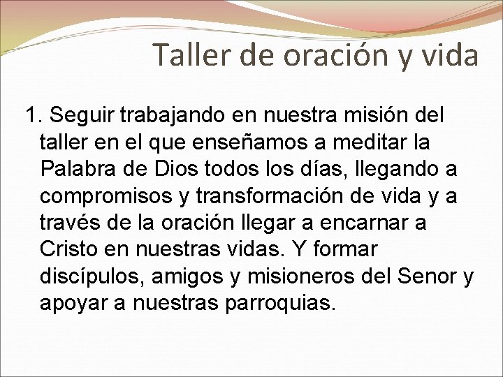 Taller de oración y vida 1. Seguir trabajando en nuestra misión del taller en