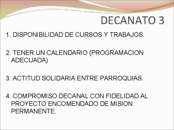 DECANATO 3 1. DISPONIBILIDAD DE CURSOS Y TRABAJOS. 2. TENER UN CALENDARIO (PROGRAMACION ADECUADA)