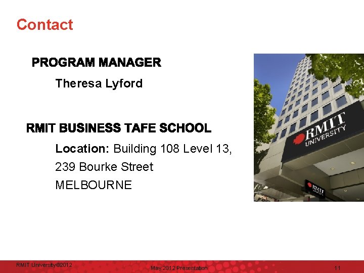 Contact Theresa Lyford Location: Building 108 Level 13, 239 Bourke Street MELBOURNE RMIT University©