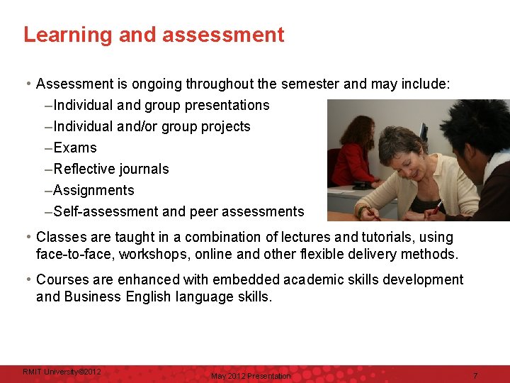 Learning and assessment • Assessment is ongoing throughout the semester and may include: –