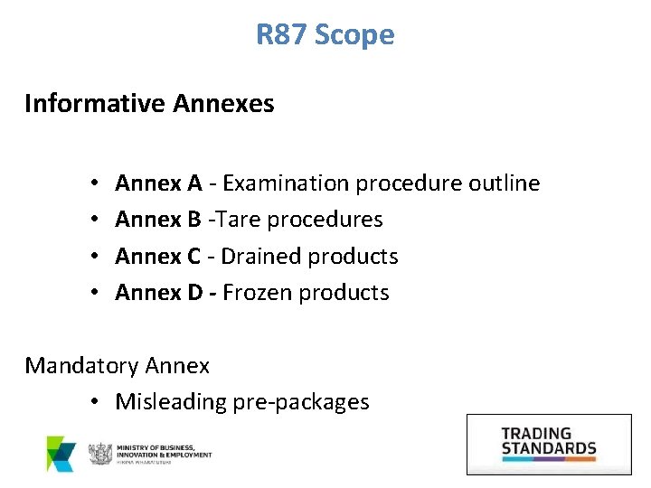 R 87 Scope Informative Annexes • • Annex A - Examination procedure outline Annex