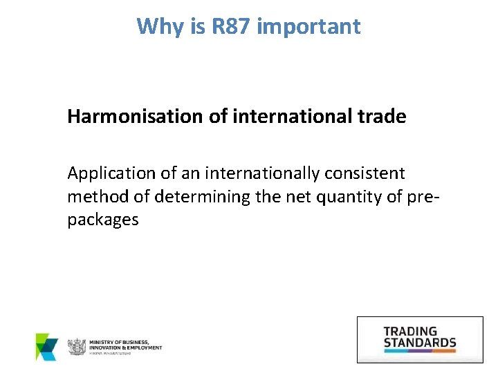 Why is R 87 important Harmonisation of international trade Application of an internationally consistent